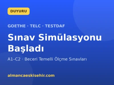 Goethe · telc · TestDaF Sınav Simülasyonu — A1–C2 Beceri Temelli Ölçme Başladı