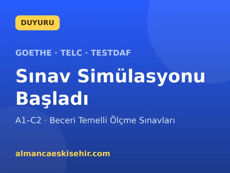 Goethe · telc · TestDaF Sınav Simülasyonu — A1–C2 Beceri Temelli Ölçme Başladı