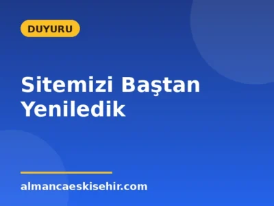 almancaeskisehir.com Yenilendi — Yeni Neler Var?