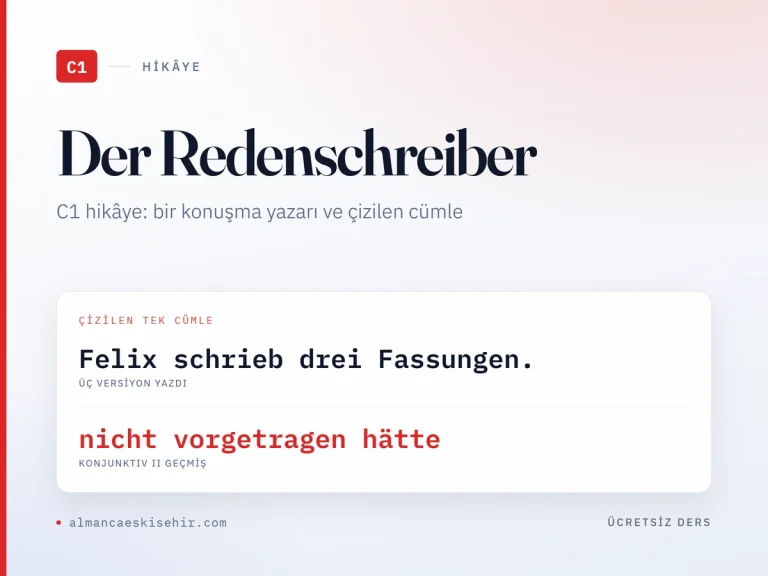 Almanca C1 hikâye «Der Redenschreiber» kapak görseli: Felix schrieb drei Fassungen. · nicht vorgetragen hätte