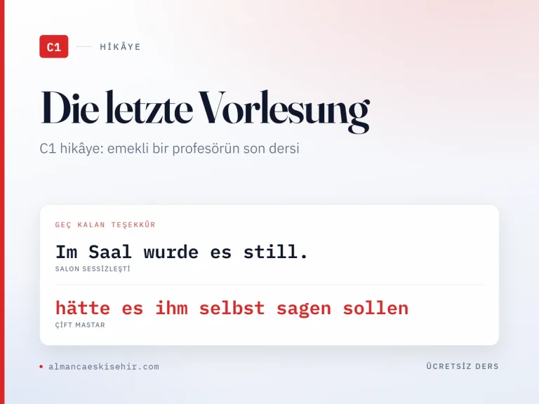 Almanca C1 hikâye «Die letzte Vorlesung» kapak görseli: Im Saal wurde es still. · hätte es ihm selbst sagen sollen