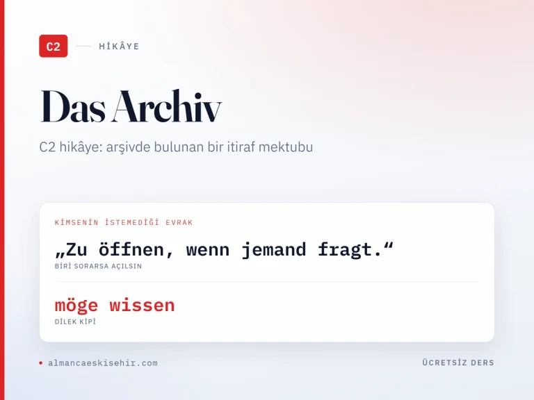Almanca C2 hikâye «Das Archiv» kapak görseli: „Zu öffnen, wenn jemand fragt.“ · möge wissen