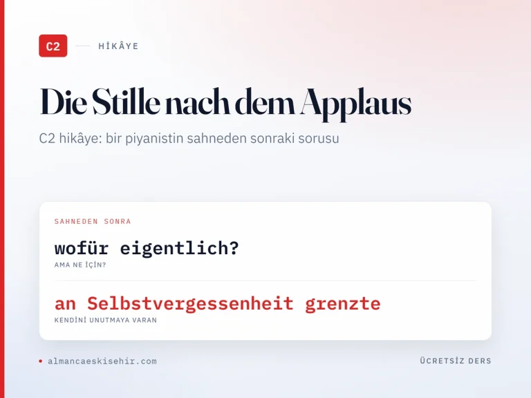 Almanca C2 hikâye «Die Stille nach dem Applaus» kapak görseli: wofür eigentlich? · an Selbstvergessenheit grenzte