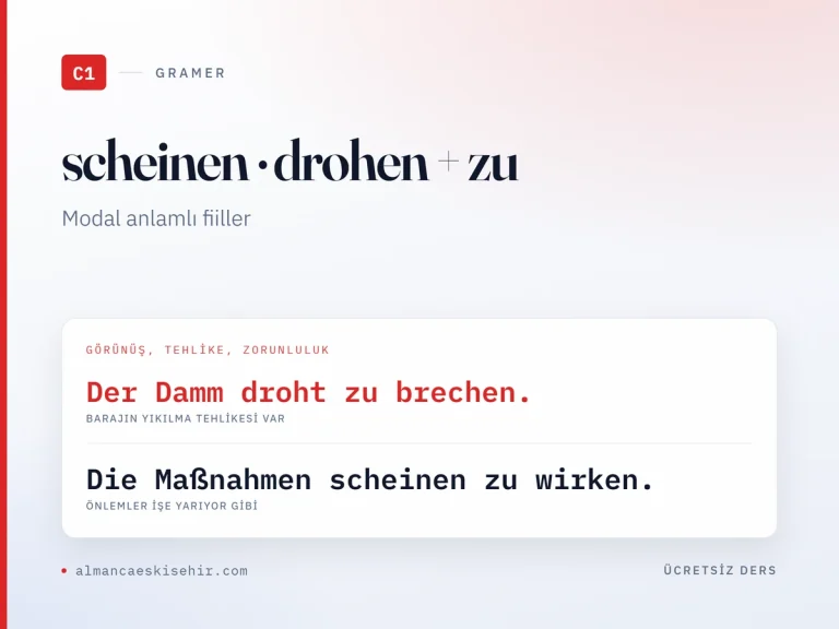 scheinen, pflegen, drohen + zu (C1) kapak görseli: Der Damm droht zu brechen. · Die Maßnahmen scheinen zu wirken.